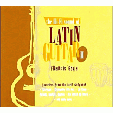 더 하이-파이 사운드 오브 라틴 기타 2집 - 프란시스 고야 ; Francis Goya / The Hi-Fi Sound Of LATIN GUITAR II (수입)