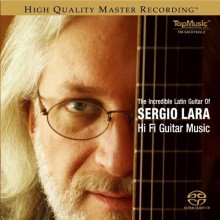 세르지오 라라의 놀라운 라틴 기타 - 하이파이 기타 음악 ; The Incredible Latin Guitar of Sergio Lara - Hi Fi Guitar Music (SACD)